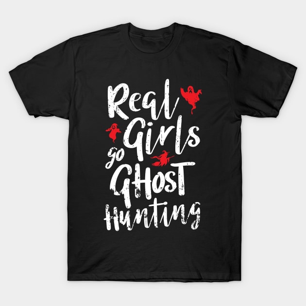 Real Girls Go Ghost Hunting Retro Style Design T-Shirt by PugSwagClothing